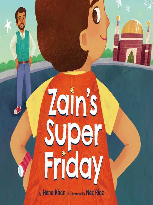 Title details for Zain's Super Friday by Hena Khan - Available